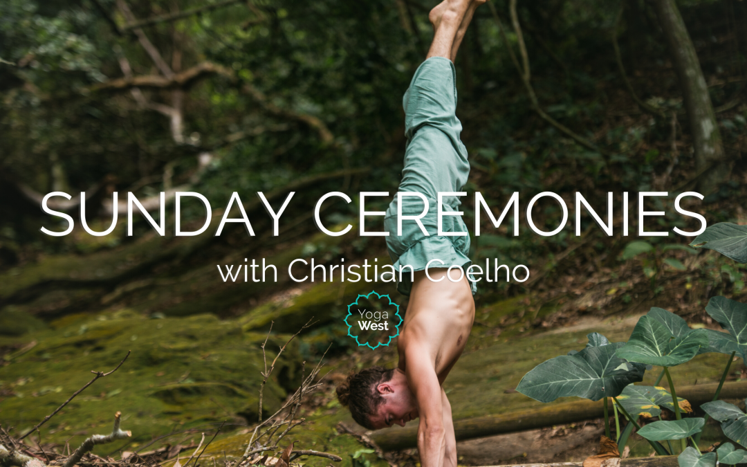 Yoga West Welcomes NEW Monthly Ceremonies with Christian Coelho